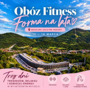 Obóz Fitness | Forma na lata® 12-14.03.27 r. | Mercure Szczyrk Resort